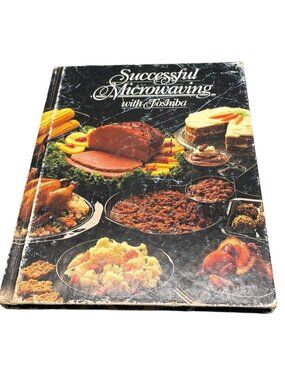 Successful Microwaving with Toshiba copyright 1982 Toshiba America READ